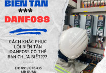 CÁCH KHẮC PHỤC LỖI BIẾN TẦN DANFOSS CÓ THỂ BẠN CHƯA BIẾT ??? CÁCH KHẮC PHỤC LỖI BIẾN TẦN DANFOSS CÓ THỂ BẠN CHƯA BIẾT ???