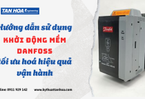 Hướng dẫn sử dụng khởi động mềm Danfoss – Tối ưu hóa hiệu quả vận hành Hướng dẫn sử dụng khởi động mềm Danfoss – Tối ưu hóa hiệu quả vận hành