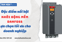 Đặc điểm nổi bật của khởi động mềm Danfoss – Lựa chọn tối ưu cho doanh nghiệp Đặc điểm nổi bật của khởi động mềm Danfoss – Lựa chọn tối ưu cho doanh nghiệp