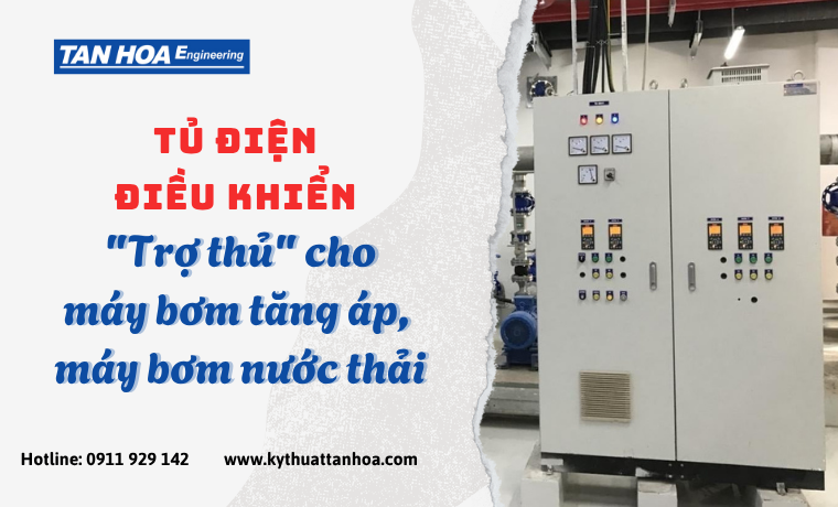 Tủ điện điều khiển - "Trợ thủ" cho máy bơm tăng áp, máy bơm nước thải