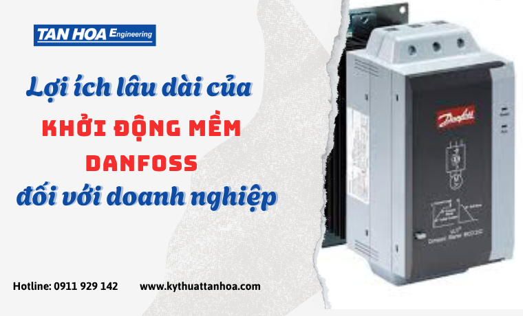 Lợi ích lâu dài của khởi động mềm Danfoss đối với doanh nghiệp