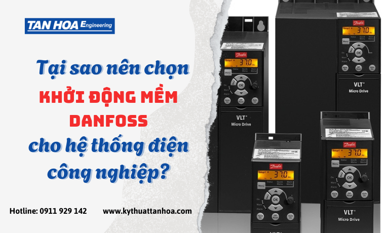 Tại sao nên chọn khởi động mềm Danfoss cho hệ thống điện công nghiệp?