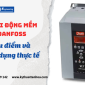 Khởi động mềm Danfoss là gì? Ưu điểm và ứng dụng thực tế